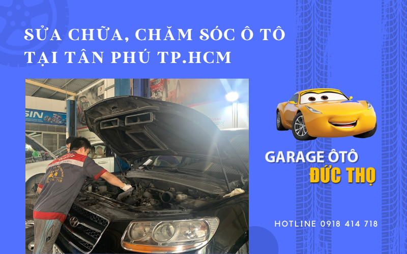 Sửa chữa, chăm sóc ô tô tại Tân Phú TP.HCM