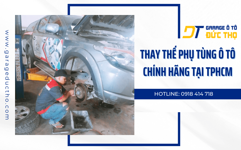 thay thế phụ tùng ô tô chính hãng 